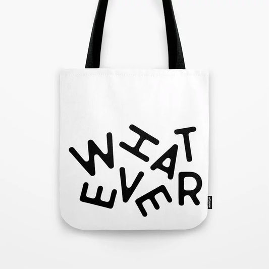 Whatever Tote Bag